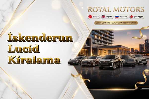 İskenderun Lucid Kiralama