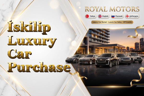 İskilip Luxury Car Purchase