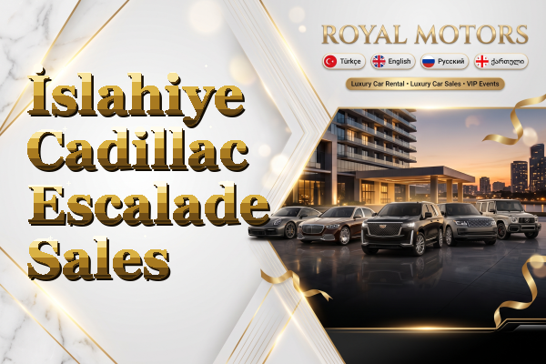 İslahiye Cadillac Escalade Sales