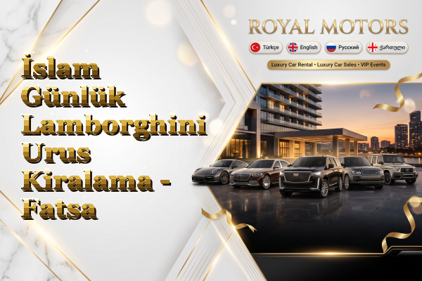 İslam Günlük Lamborghini Urus Kiralama - Fatsa