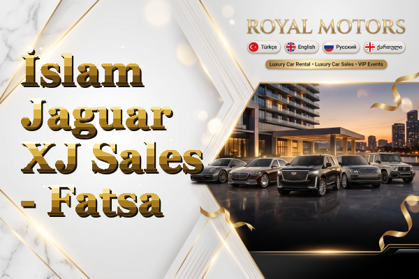 İslam Jaguar XJ Sales - Fatsa