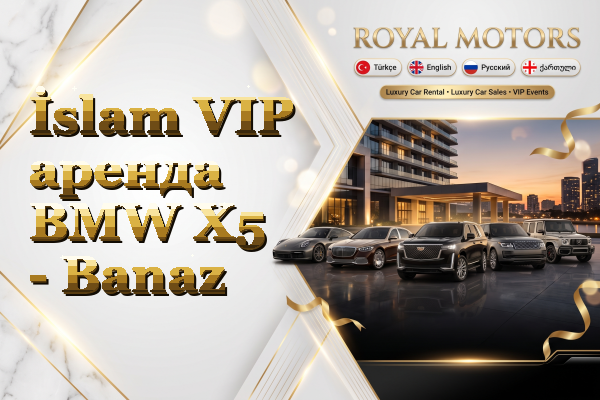 İslam VIP аренда BMW X5 - Banaz