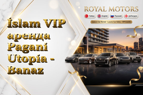 İslam VIP аренда Pagani Utopia - Banaz
