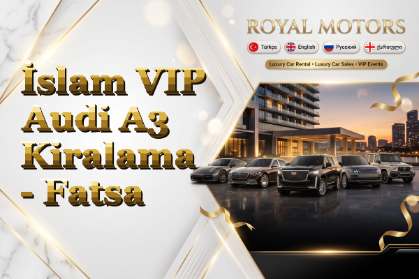 İslam VIP Audi A3 Kiralama - Fatsa