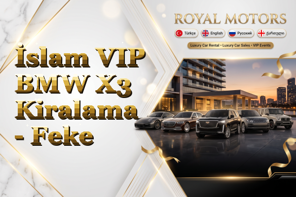 İslam VIP BMW X3 Kiralama - Feke