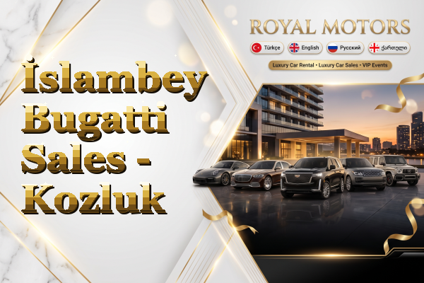 İslambey Bugatti Sales - Kozluk