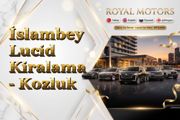 İslambey Lucid Kiralama - Kozluk
