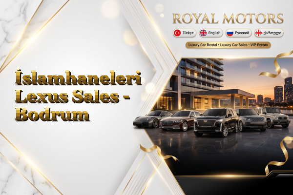 İslamhaneleri Lexus Sales - Bodrum