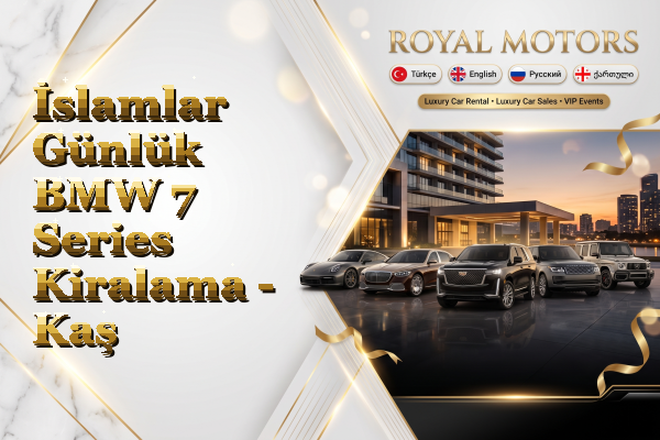 İslamlar Günlük BMW 7 Series Kiralama - Kaş