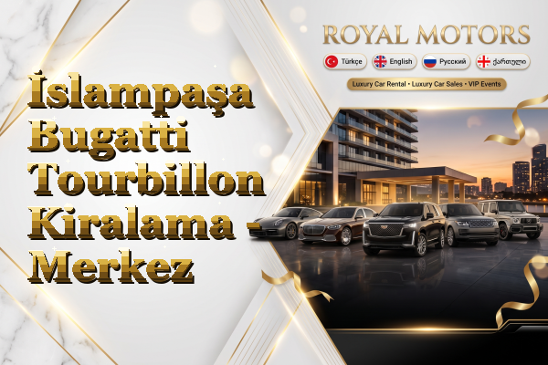 İslampaşa Bugatti Tourbillon Kiralama - Merkez
