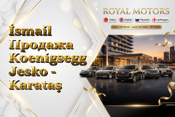 İsmail Продажа Koenigsegg Jesko - Karataş