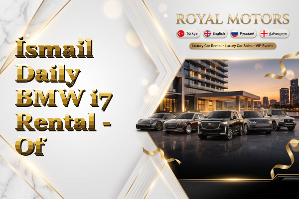 İsmail Daily BMW i7 Rental - Of