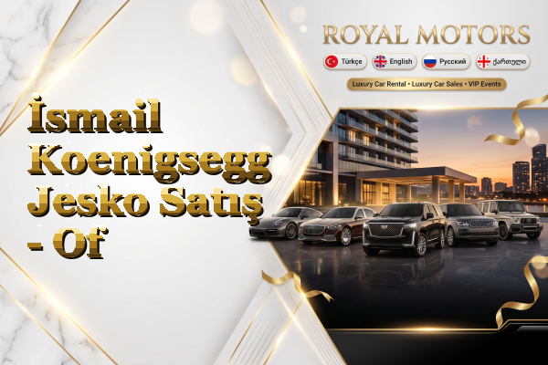 İsmail Koenigsegg Jesko Satış - Of