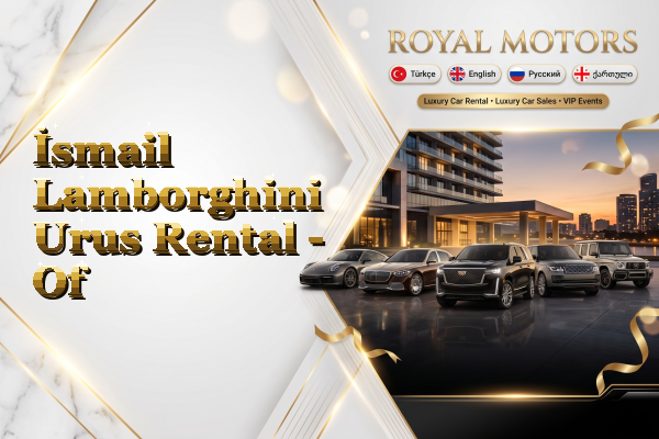 İsmail Lamborghini Urus Rental - Of