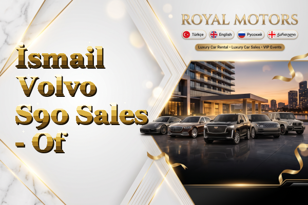 İsmail Volvo S90 Sales - Of