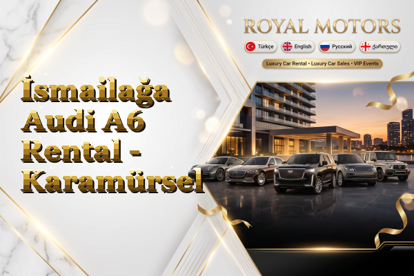 İsmailağa Audi A6 Rental - Karamürsel