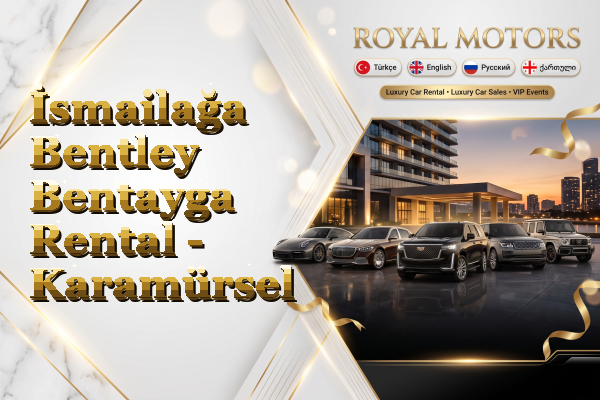 İsmailağa Bentley Bentayga Rental - Karamürsel