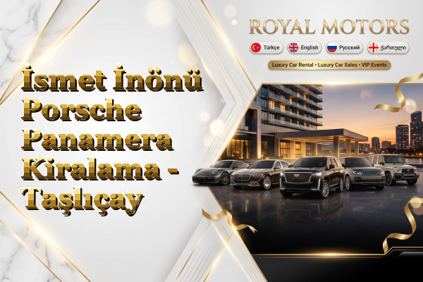 İsmet İnönü Porsche Panamera Kiralama - Taşlıçay