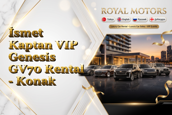 İsmet Kaptan VIP Genesis GV70 Rental - Konak