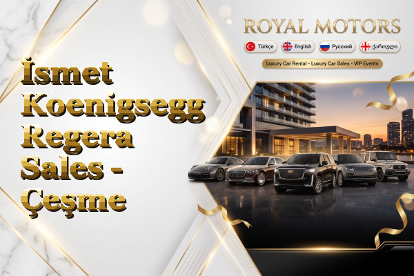 İsmet Koenigsegg Regera Sales - Çeşme