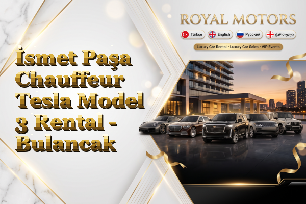 İsmet Paşa Chauffeur Tesla Model 3 Rental - Bulancak