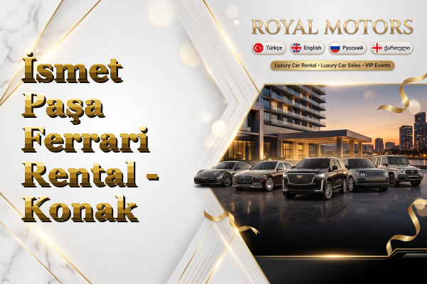 İsmet Paşa Ferrari Rental - Konak