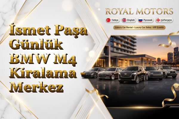 İsmet Paşa Günlük BMW M4 Kiralama - Merkez