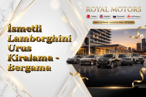 İsmetli Lamborghini Urus Kiralama - Bergama