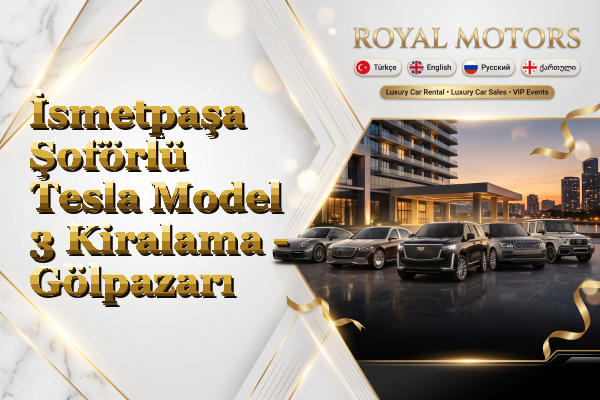 İsmetpaşa Şoförlü Tesla Model 3 Kiralama - Gölpazarı