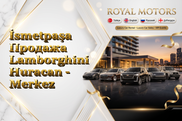 İsmetpaşa Продажа Lamborghini Huracan - Merkez