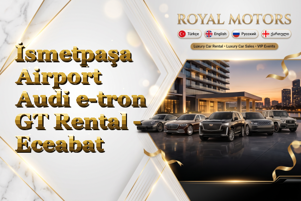 İsmetpaşa Airport Audi e-tron GT Rental - Eceabat