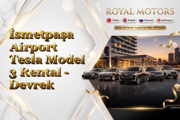 İsmetpaşa Airport Tesla Model 3 Rental - Devrek