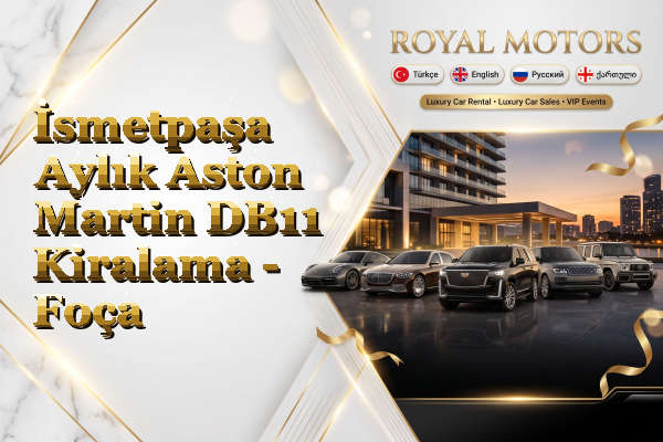 İsmetpaşa Aylık Aston Martin DB11 Kiralama - Foça