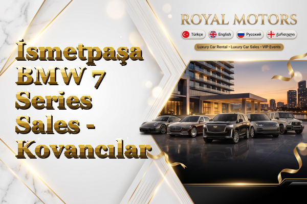 İsmetpaşa BMW 7 Series Sales - Kovancılar
