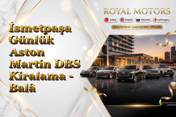 İsmetpaşa Günlük Aston Martin DBS Kiralama - Balâ