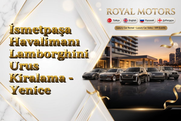 İsmetpaşa Havalimanı Lamborghini Urus Kiralama - Yenice