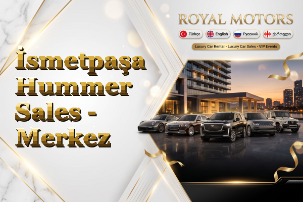 İsmetpaşa Hummer Sales - Merkez