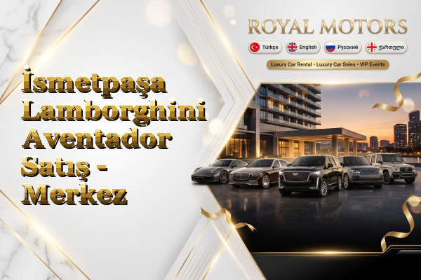 İsmetpaşa Lamborghini Aventador Satış - Merkez