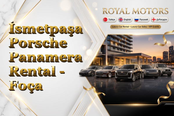 İsmetpaşa Porsche Panamera Rental - Foça