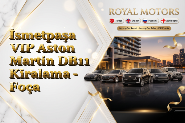 İsmetpaşa VIP Aston Martin DB11 Kiralama - Foça