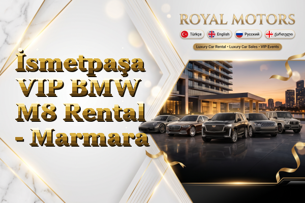 İsmetpaşa VIP BMW M8 Rental - Marmara