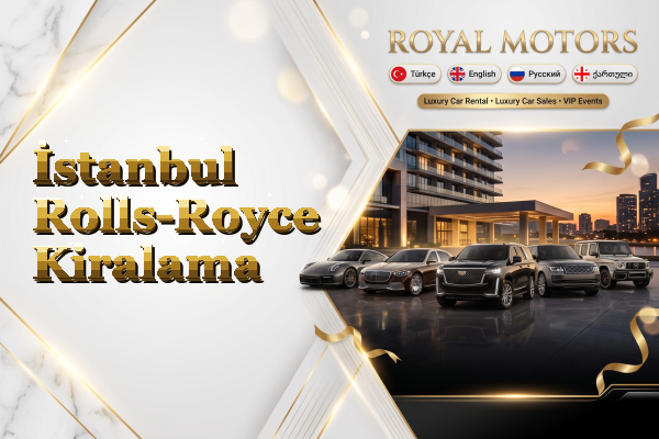 İstanbul Rolls-Royce Kiralama