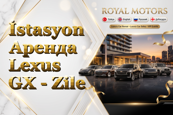 İstasyon Аренда Lexus GX - Zile