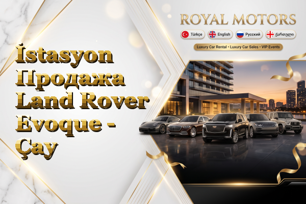 İstasyon Продажа Land Rover Evoque - Çay