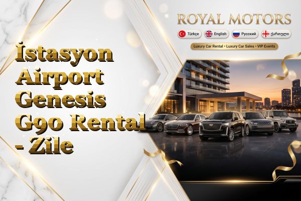 İstasyon Airport Genesis G90 Rental - Zile