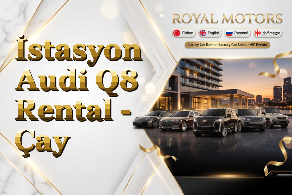 İstasyon Audi Q8 Rental - Çay