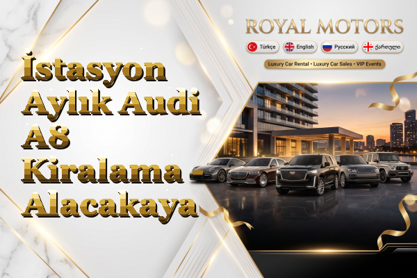 İstasyon Aylık Audi A8 Kiralama - Alacakaya