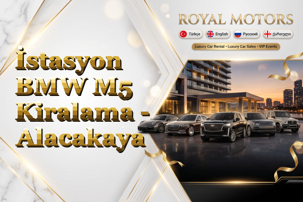 İstasyon BMW M5 Kiralama - Alacakaya
