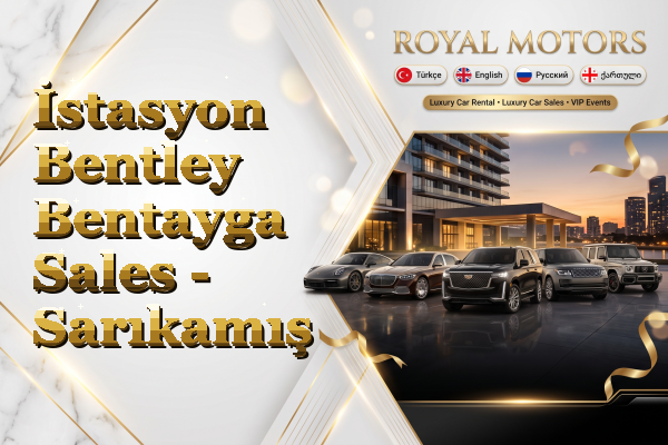 İstasyon Bentley Bentayga Sales - Sarıkamış
