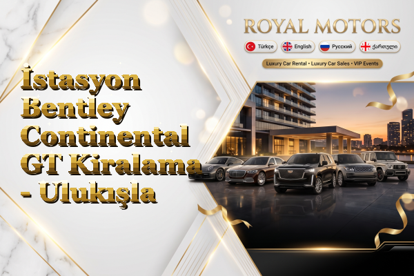 İstasyon Bentley Continental GT Kiralama - Ulukışla